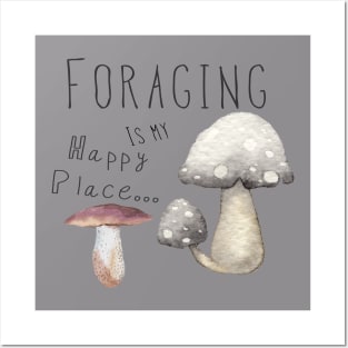 Foraging is my happy place Posters and Art